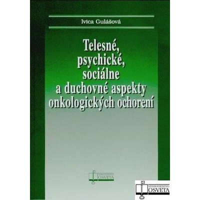 Telesné, psychické, sociálne a duchovné aspekty onkologických ochorení