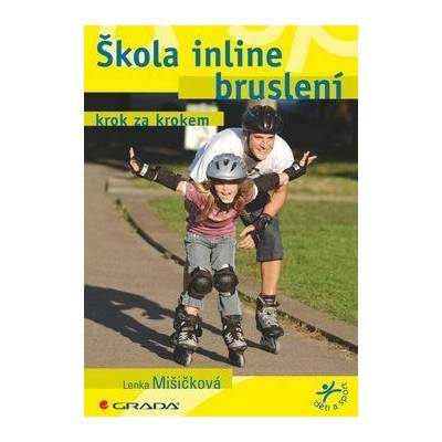 Mišičková Lenka - Škola inline bruslení -- krok za krokem