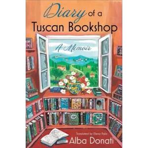 Diary of a Tuscan Bookshop: A Memoir | Donati, Alba (ISBN: 9781668015568)