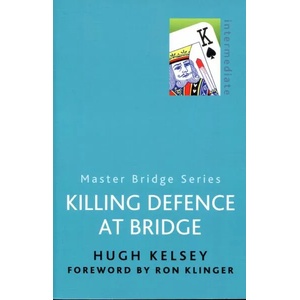 Killing Defence At Bridge | Hugh Kelsey (ISBN: 9780304357772)