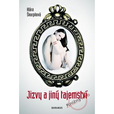 Jizvy a jiný tajemství - Klára Škorpilová