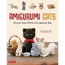 Amigurumi Cats: Crochet Sweet Kitties the Japanese Way 24 Projects of Cats to Crochet