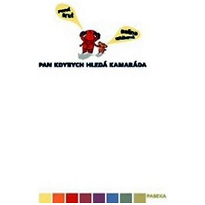 Pan Kdybych hledá kamaráda