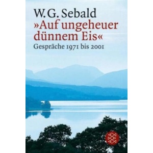 Auf ungeheuer dünnem Eis' | W. G. Sebald, Torsten Hoffmann (ISBN: 9783596194155)