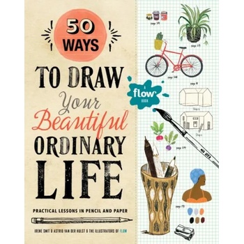 50 Ways to Draw Your Beautiful, Ordinary Life: Practical Lessons in Pencil and Paper" - ""