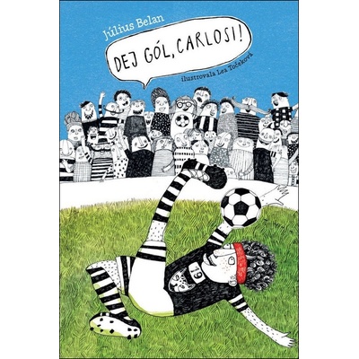 Dej gól, Carlosi! Július Belan