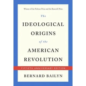 Ideological Origins of the American Revolution | Bernard Bailyn (ISBN: 9780674975651)
