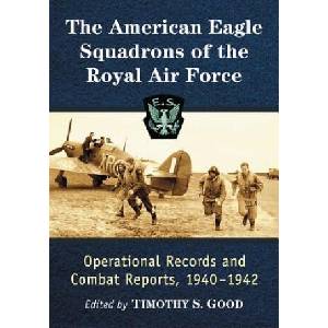 American Eagle Squadrons of the Royal Air Force | Timothy S. Good (ISBN: 9781476679549)