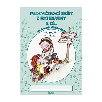 Procvičovací sešit z matematiky pro 1. třídu 3. díl - Pracovní sešit ZŠ - Jana Potůčková, Vladimír Potůček