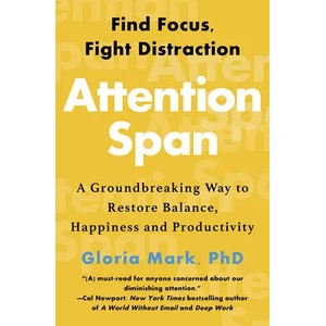 Attention Span | Gloria Mark (ISBN: 9781335449412)