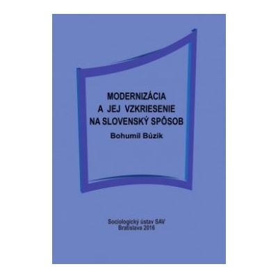 Modernizácia a jej vzkriesenie na slovenský spôsob