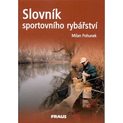 Slovník sportovního rybářství - Milan Pohunek