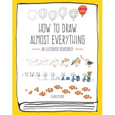 How to Draw Almost Everything - Miyata Chika