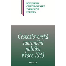 Československá zahraniční politika v roce 1943. svazek 1. - Jan Kuklík ml., Daniela Němečková, Jan Němeček