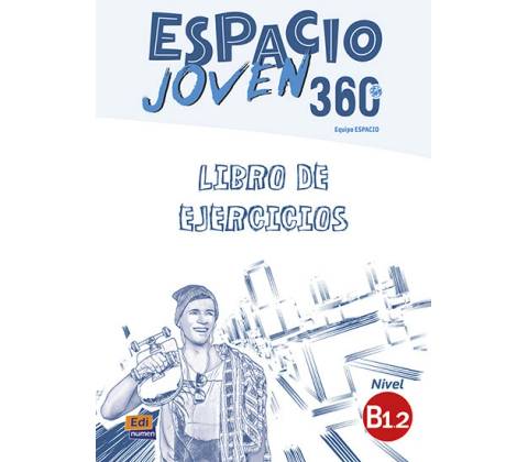 Espacio joven 360 B1.2 - Libro de ejercicios