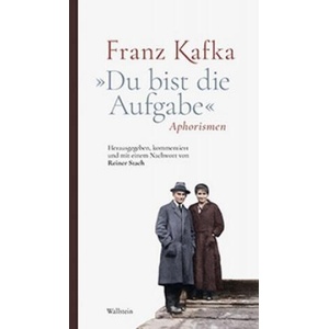 /Du bist die Aufgabe | Franz Kafka, Reiner Stach (ISBN: 9783835335103)
