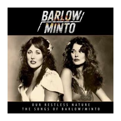 Barlow / Minto: Our Restless Nature (songs Of Barlow & Minto) CD