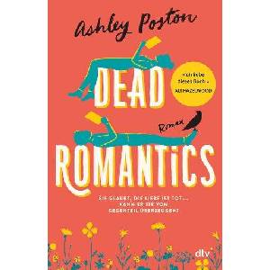 Dead Romantics | Ashley Poston, Yola Schmitz (ISBN: 9783423263542)