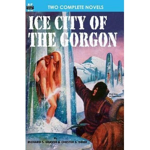 Ice City of the Gorgon & When the World Tottered (ISBN: 9781612870199)