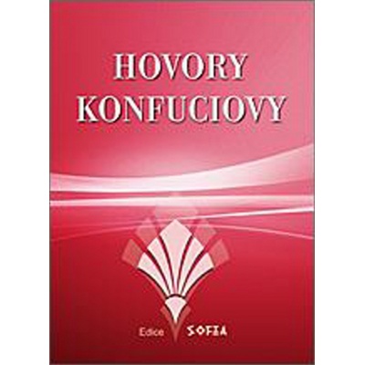 Hovory Konfuciovy - 552-479 př. Kr. Konfucius
