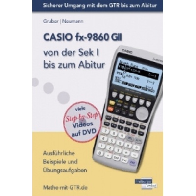 CASIO fx-9860 GII von der Sek I bis zum Abitur, m. 1 DVD-ROM