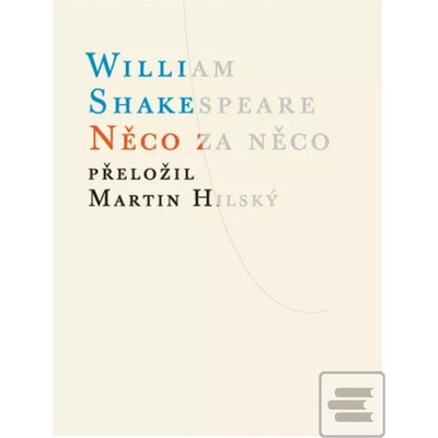 Něco za něco - William Shakespeare