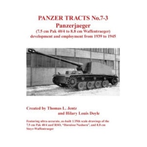 Panzer Tracts No. 7-3: Panzerjager (7.5cm Pak 40/4 to 8.8cm Waffentrager) | Thomas Jentz, Hilary Doyle (ISBN: 9781915969118)