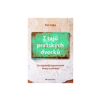 Z tajů pražských dvorků
