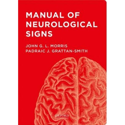 Manual of Neurological Signs | Padraic J. Grattan-Smith, John G. Morris