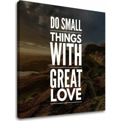 Motivačný obraz na stenu Do small things_001 - 30x30 cm