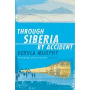 Through Siberia by Accident | Dervla Murphy (2006)