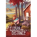 Closer the Distance