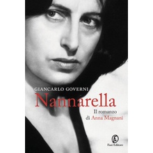 Nannarella. Il romanzo di Anna Magnani