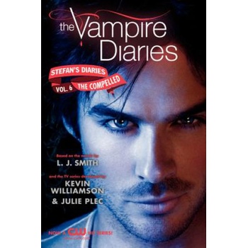 The Vampire Diaries: Stefan Diaries - The Compelled - Smith, Lisa J.