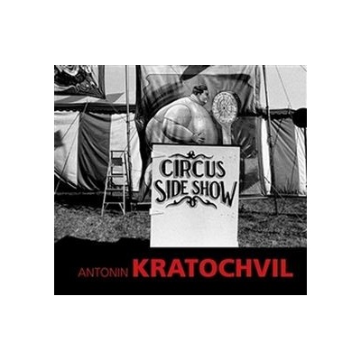 Circus Sideshow Antonin KratochvilCZ