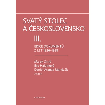 Svatý stolec a Československo III. - Šmíd Marek, Hajdinová Eva, Mandzák Daniel Atanáz (