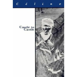 Castle to Castle | Louis-Ferdinand Celine, Ralph Manheim (ISBN: 9781564781505)