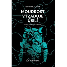 Moudrost vyžaduje úsilí - Cesta k nejvyšší ctnosti