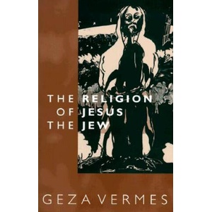 The Religion of Jesus the Jew | Geza Vermes (ISBN: 9780800627973)