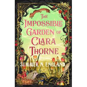 The Impossible Garden of Clara Thorne (ISBN: 9781538774861)