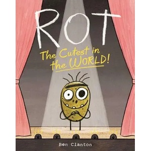 Rot, the Cutest in the World! | Ben Clanton, Ben Clanton (ISBN: 9781481467629)