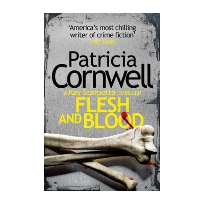 Flesh and Blood - Kay Scarpetta 22 - Patricia Cornwell