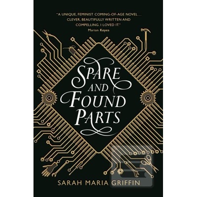 Spare and Found Parts Griffin Sarah MariaPaperback