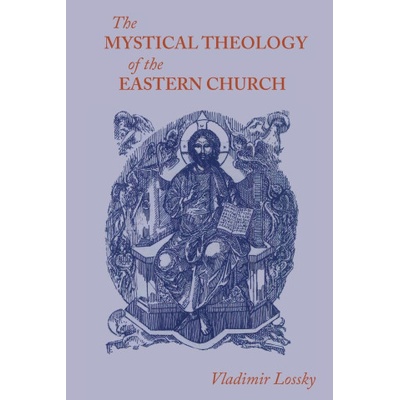 The Mystical Theology of the Eastern Church | Vladimir Lossky