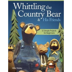 Whittling the Country Bear & His Friends | Mike Shipley (2013)