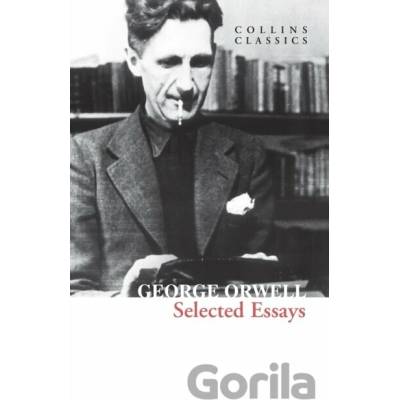 Selected Essays - George Orwell, HarperCollins Publishers