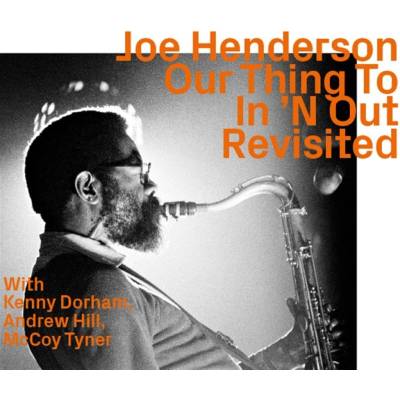 Joe Henderson - Our Thing to In 'n Out Revisited CD