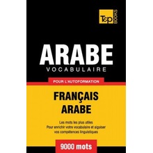 Vocabulaire Français-Arabe pour lautoformation - 9000 mots