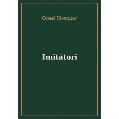Imitátori - Oded Shenkar
