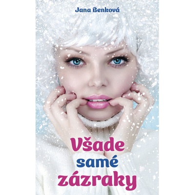 Všade samé zázraky - Jana Benková